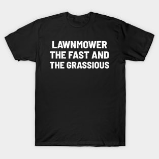 Lawnmower The Fast and the Grassious T-Shirt